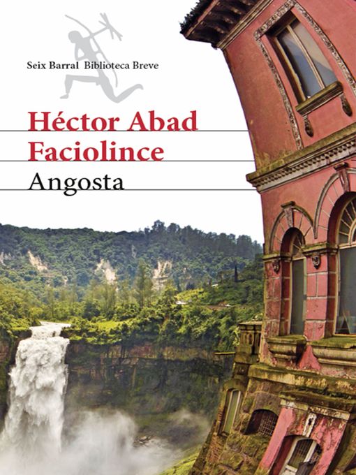 Title details for Angosta by Héctor Abad Faciolince - Wait list